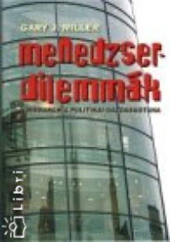 Menedzserdilemmk. A hierarchia politikai gazdasgtana