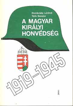 A magyar kir�lyi honv�ds�g 1919-1945