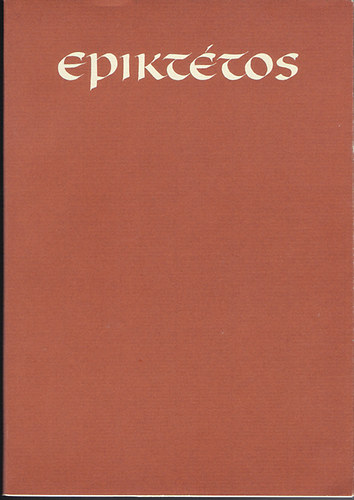 Epikttos kziknyvecskje vagyis a stoikus blcs breviriuma