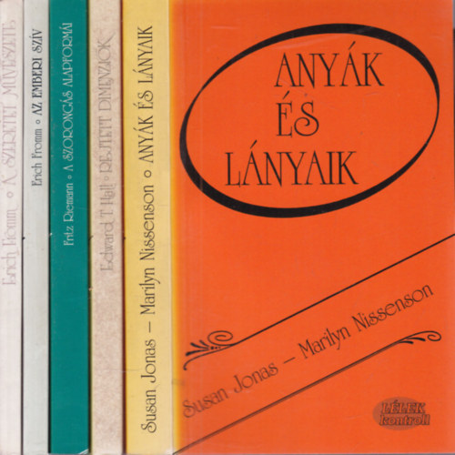 Susan Jonas - Edward T. Hall, Fritz Riemann, Erich Fromm Marilyn Nissenson - 5 db. Lélek kontroll (Anyák és lányaik + Rejtett dimenziók + A szorongás alapformái + Az emberi szív + A szeretet művészete)