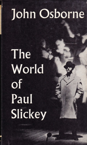 John Osborne - The World of Paul Slickey
