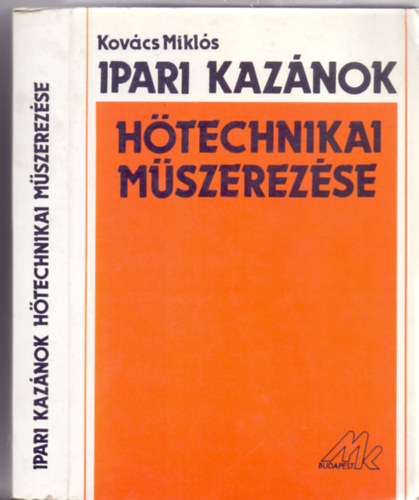 Kovcs Mikls - Ipari kaznok htechnikai mszerezse (Bvtett kiads - 240 brval)