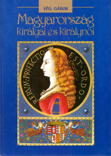 Magyarorszg kirlyai s kirlyni