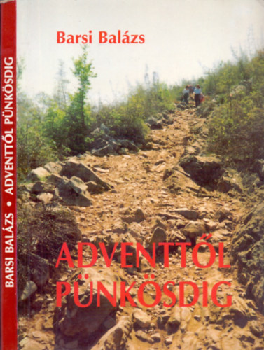 fr. Barsi Balázs O.F.M. - Adventtől Pünkösdig (Konferenciabeszédek a pesti ferenceseknél az 1994-es egyházi évben)