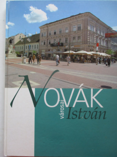 Novk Istvn vrosai (Szeged, Mak, Szarvas)