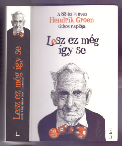 Hendrik Groen - Lesz ez mg gy se (A 83 s 1/4 ves Hendrik Groen titkos naplja)