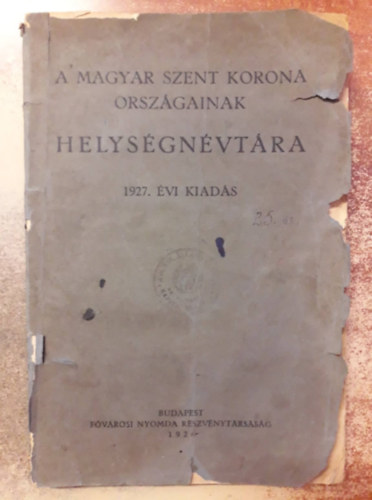 A Magyar Szent Korona Orszgainak helysgnvtra - 1927. vi kiads