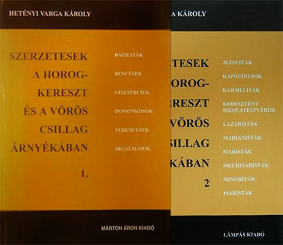 Hetnyi Varga Kroly - Szerzetesek a horogkereszt s a vrs csillag rnykban 1-2.