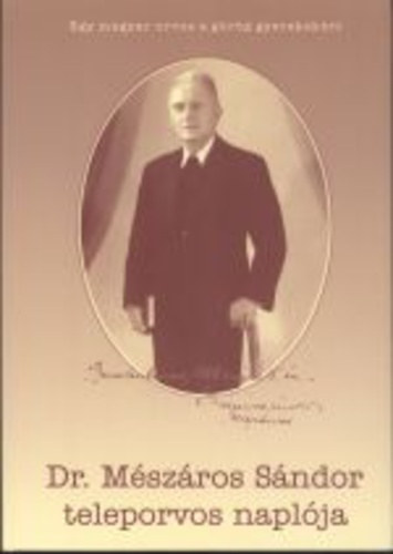 Dr. Mszros Sndor teleporvos naplja
