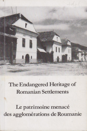 Korompay Katalin  (ed.) - The Endangered Heritage of Romanian Settlements / Le patrimoine menac des agglomrations de Roumanie