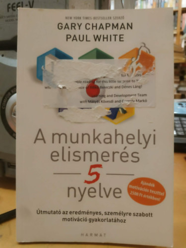 A munkahelyi elismer�s 5 nyelve - �tmutat� az eredm�nyes, szem�lyre szabott motiv�ci� gyakorlat�hoz
