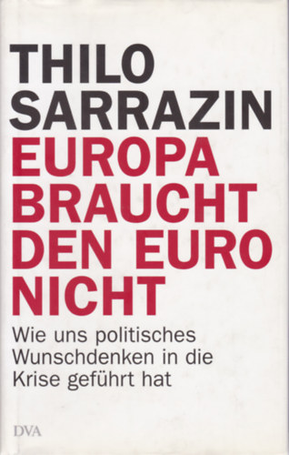 Europa braucht den Euro nicht