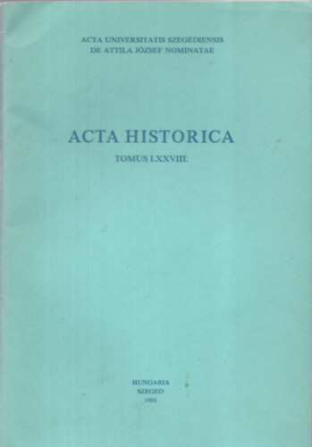 Acta Historica (Tomus LXXXII.)