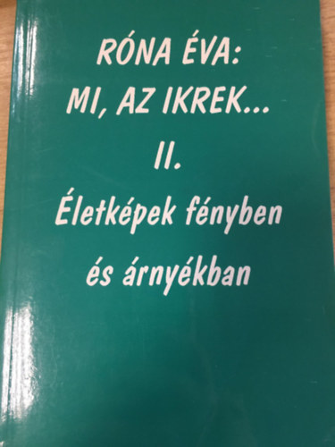 Mi, az ikrek... II.  - letkpek fnyben s rnykban