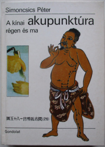 A k�nai akupunkt�ra r�gen �s ma