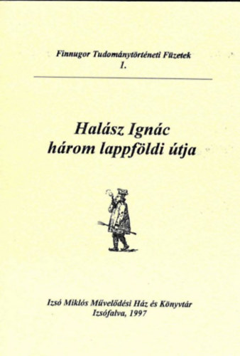 Hal�sz Ign�c h�rom lappf�ldi �tja
