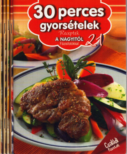 5 db szak�csf�zet a Receptek a nagyit�l (f�zisfot�kkal) sorozatb�l: Serpeny�ben s�lt, p�rolt �telek - 30 perces gyors�telek - 15 20 perces �telek - Gomb�s �telek - K�l�nleges k�retek