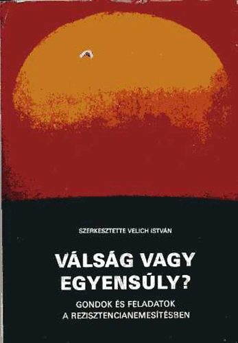 V�ls�g vagy egyens�ly? - Gondok �s feladatok a rezisztencianemes�t�sben