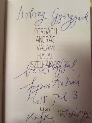 Forgách András - Valami fiatal szélhámos (dedikált: Forgách András műfordító dedikálta Balázs Béla díjas Dobray György filmrendezőnek)