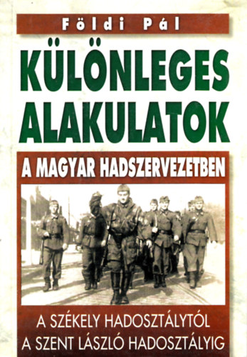 Klnleges alakulatok a magyar hadszervezetben