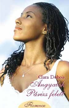 Clara Dubois - Angyalok Prizs felett - Romantikus regny