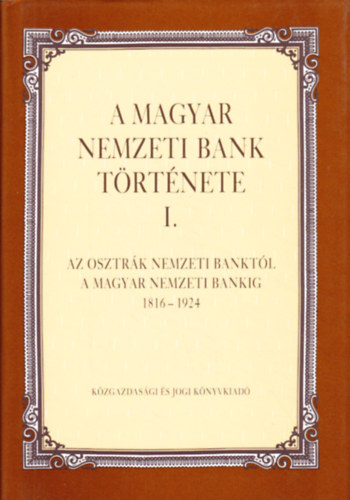 Pcsi - Pteri - A Magyar Nemzeti Bank trtnete I. (1816-1924)