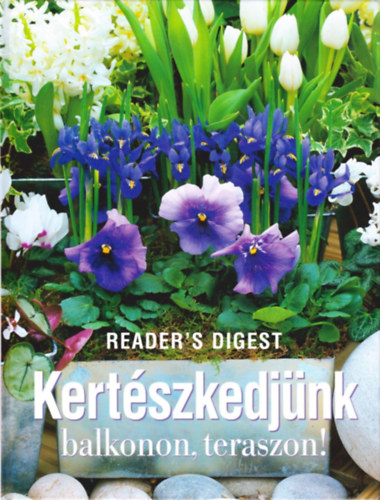 Reader's Digest Kiad Kft. - Kertszkedjnk balkonon, teraszon!