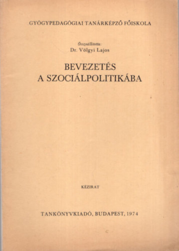 Bevezets a szocilpolitikban -Gygypedaggiai Tanrkpz Fiskola 1974