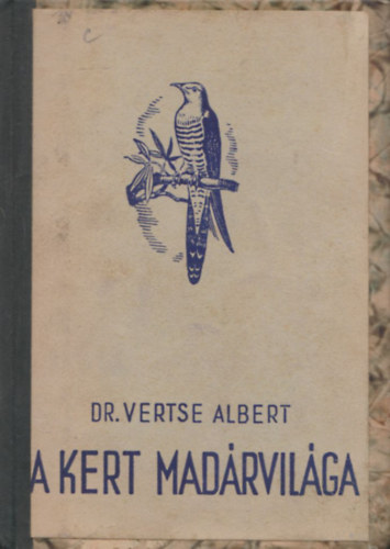 Dr Vertse Albert - A kert madrvilga