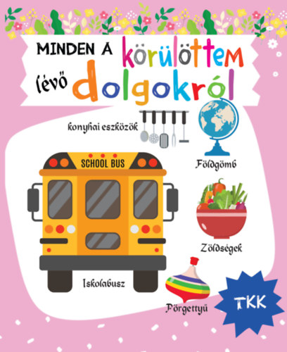Minden a krlttem lv dolgokrl