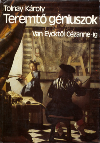 Teremt gniuszok (Van Eycktl Czanne-ig)