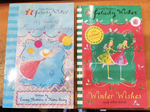 2 db Emma Thomson's Felicity Wishes: Big Book of Magical Mishaps + Winter Wishes and other stories