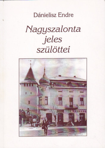 Nagyszalonta jeles szlttei