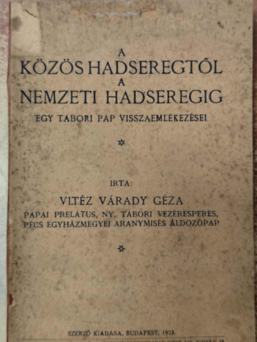 A k�z�s hadseregt�l a nemzeti hadseregig. Egy t�bori pap visszaeml�kez�sei