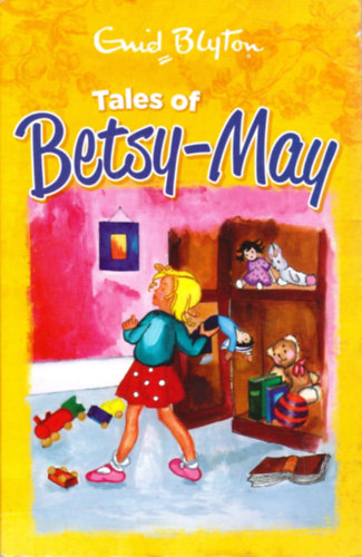 Enid Blyton - Tales of Betsy-May