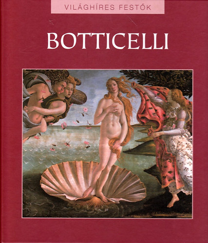 Rappai Zsuzsa  (szerk.) - Sandro Botticelli - Vilghres festk 1.