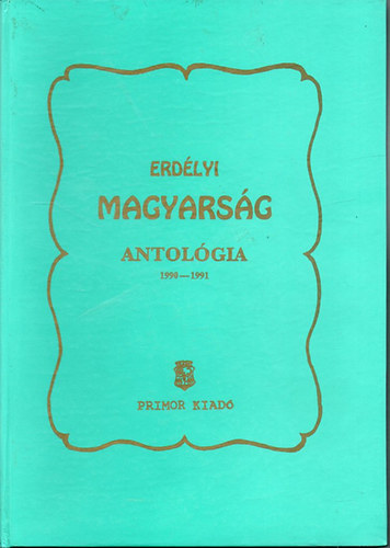 Erdlyi Magyarsg antolgia 1990-1991