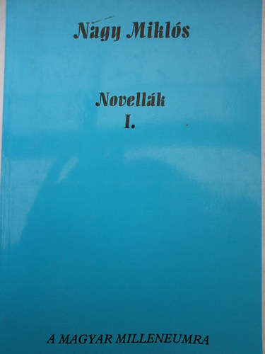 Nagy Mikls - Novellk I-II.