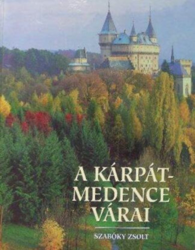 A Krpt-medence vrai (Sznes fotkkal gazdagon illusztrlt)