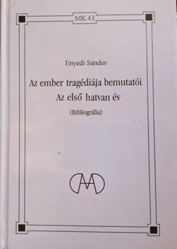 Az ember tragdija bemutati: Az els hatvan v (bibliogrfia)