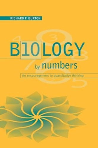 Richard F. Burton - Biology by Numbers: An Encouragement to Quantitative Thinking