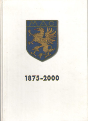 A Magyar Athletikai Club krnikja 1875 - 2000