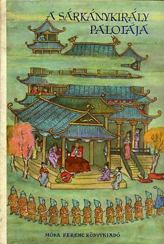 Ortutay Gyula  (szerk.) - A s�rk�nykir�ly palot�ja