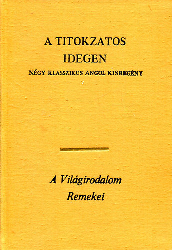 A titokzatos idegen  N�gy klasszikus angol kisreg�ny