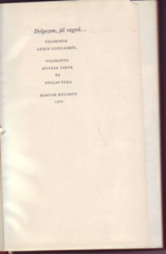 Dolgozom, j�l vagyok... (v�logat�s Lenin leveleib�l)