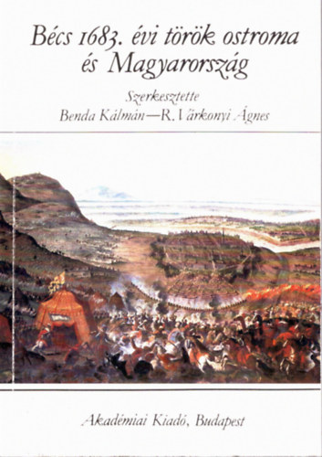 Benda Klmn R. Vrkonyi gnes - Bcs 1683. vi trk ostroma s Magyarorszg