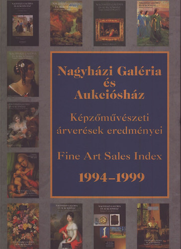 Nagyhzi Galria s Aukcishz- Kpzmvszeti rversek eredmnyei 1994-1999