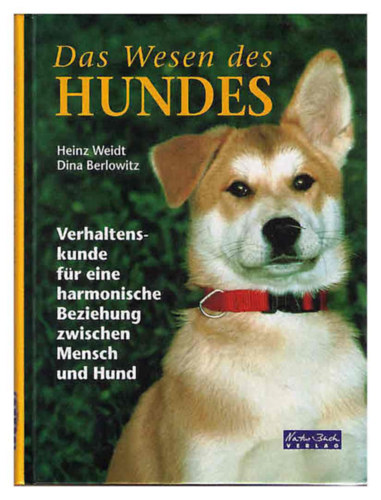 Das Wesen des Hundes. Verhaltenskunde fr eine harmonische Beziehung zwischen Mensch und Hund (NaturBuch Verlag)