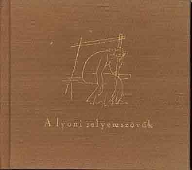 Jacques Gaucheron - A lyoni selyemsz�v�k (ill. Bartha L�szl�)