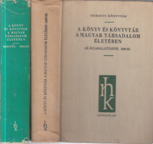 2 db. Knyv s knyvtr a magyar trsadalom letben (Az llamalaptstl 1849-ig + 1849-tl 1945-ig)